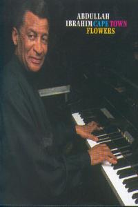 Abdullah Ibrahim - Cape Town Flowers (1997 Jazz) [Flac 16-44]