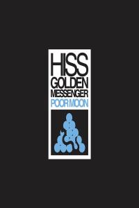 Hiss Golden Messenger - Poor Moon (Remastered) (2012 Alternativa e indie) [Flac 24-96]