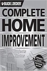 The Complete Photo Guide to Home Repair With 350 Projects and Over 2,000 Photos (Black & Decker Complete Photo Guide)