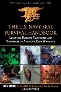 The U.S. Navy SEAL Survival Handbook - Learn the Survival Techniques and Strategies of America