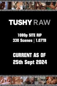 TushyRaw 1080p Site Rip - Current as of 25th Sept 2024