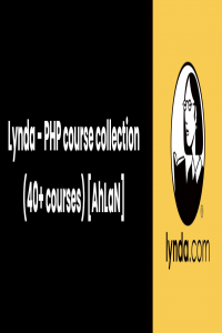 Lynda - PHP course collection (40+ courses) [AhLaN]