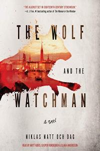 The Wolf and the Watchman - Niklas Natt och Dag - 2019 (Thriller) [Audiobook] (miok)