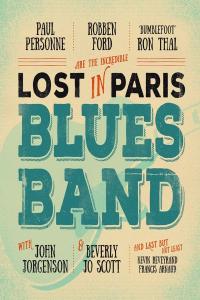 Robben Ford, Ron Thal & Paul Personne - Lost in Paris Blues Band (2016 Blues) [Flac 24-44]