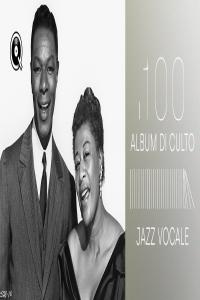 V.A. - I 100 album di culto  Jazz Vocale (2024 Vocal jazz) [Flac 16-44]