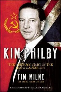Kim Philby The Unknown Story of the KGBs Master Spy (Tim Milne)