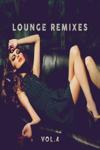V.A. - Lounge Remixes, Vol. 4 (2022 Lounge) [Flac 16-44]