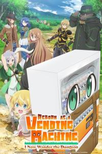 Reborn as a Vending Machine, I Now Wander the Dungeon (Season 01) [1080p][HEVC][FLAC][Multiple Subtitles][K3EPZ]