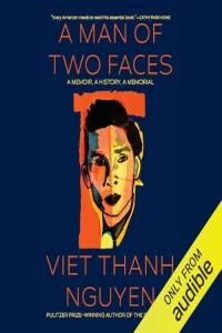 A Man of Two Faces - Viet Thanh Nguyen - 2023 (miok) [Audiobook] (Memoirs)