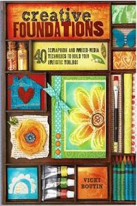 Creative Foundations : 40 Scrapbook and Mixed-Media Techniques to Build Your Artistic Toolbox - Vicki Boutin - Mantesh