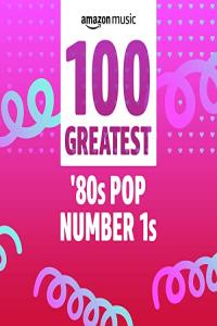 Various Artists - 100 Greatest 80s Pop Number 1s (2022) Mp3 320kbps [PMEDIA] ⭐️