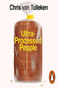 Ultra-Processed People - Chris van Tulleken - 2023 (Health) [Audiobook] (miok)