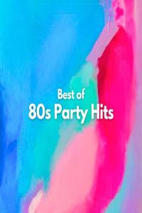 V.A. - Best of 80s Party Hits (2023 Pop) [Flac 16-44]