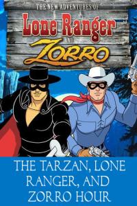 The Tarzan/Lone Ranger/Zorro Adventure Hour (cartoon series in MP4 format) [Lando18]