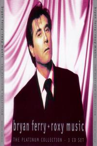Bryan Ferry Roxy Music - The Platinum Collection [3CD] (2004 Rock) [Flac 16-44]