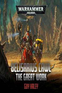 Belisarius Cawl: The Great Work by Guy Haley Warhammer 40k audiobook
