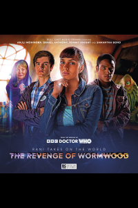 Big Finish Individuals - Rani Takes on the World - The Revenge of Wormwood [Anime Chap]