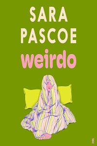 Weirdo - Sara Pascoe - 2023 (miok) [Audiobook] (Fiction)