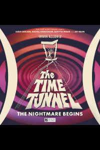 Big Finish - Irwin Allen's The Time Tunnel - The Nightmare Begins [Anime Chap]