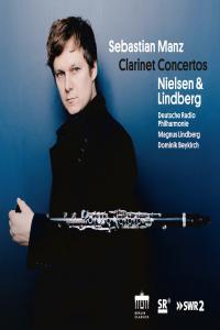 Nielsen & Lindberg - Clarinet Concertos - Sebastian Manz, Deutsche Radio Philharmonie (2020) [24-96]