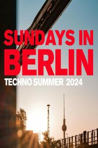 VA - Sundays in Berlin - Techno Summer 2024- 2024 - WEB FLAC 16BITS 44.1KHZ-EICHBAUM