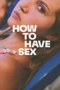 How.to.Have.Sex.2023.720p.AMZN.WEBRip.800MB.x264-GalaxyRG