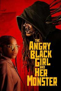 The.Angry.Black.Girl.and.Her.Monster.2023.720p.AMZN.WEBRip.800MB.x264-GalaxyRG