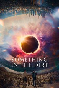 Something in the Dirt (2022) HDRip English Movie Watch Online Free