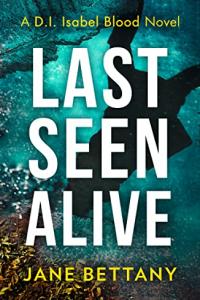 Last Seen Alive by Jane Bettany EPUB [TGx]