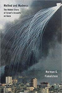 Method and Madness: The Hidden Story of Israel's Assaults on Gaza by Norman G. Finkelstein EPUB