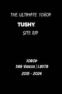 Tushy 1080p Site Rip -  Current as of 30th June 2024