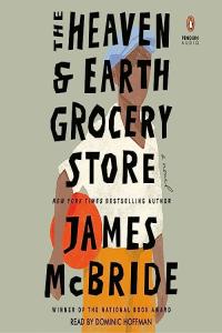 The Heaven & Earth Grocery Store - James McBride - 2023 (miok) [Audiobook] (Fiction)