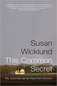 This Common Secret: My Journey as an Abortion Doctor by Susan Wicklund EPUB