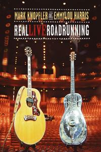 Mark Knopfler & Emmylou Harris - Real Live Roadrunning (Live At Gibson Amphitheatre  June 28th 2006) (2006 Rock) [Flac 16-44]