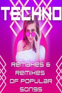 Various Artists - Techno Remakes & Remixes of Popular Songs (2024) Mp3 320kbps [PMEDIA] ⭐️