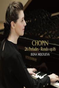 Chopin - 26 Preludes & Rondo Op. 16 - Irina Mejoueva (2024) [24-96]