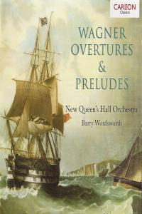 Wagner - Overtures and Preludes - New Queens Hall Orchestra, Barry Wordsworth (1998) [FLAC]