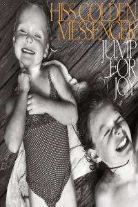 Hiss Golden Messenger - Jump for Joy (2023 Alternativa e indie) [Flac 24-96]