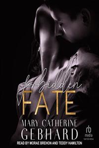 Forbidden Fate - Mary Catherine Gebhard - 2023 (miok) [Audiobook] (Romance)