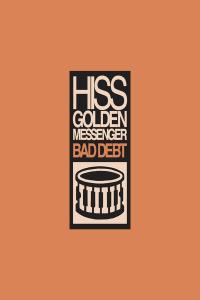 Hiss Golden Messenger - Bad Debt (Remastered) (2010 Alternativa e indie) [Flac 24-96]