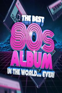 Various Artists - The Best 80s Album In The World...Ever! (2021 - Pop) [Flac 16-44]