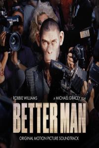 Robbie Williams - Better Man (OST) (2024 Pop) [Flac 24-48]